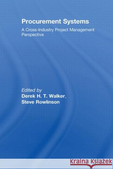 Procurement Systems: A Cross-Industry Project Management Perspective