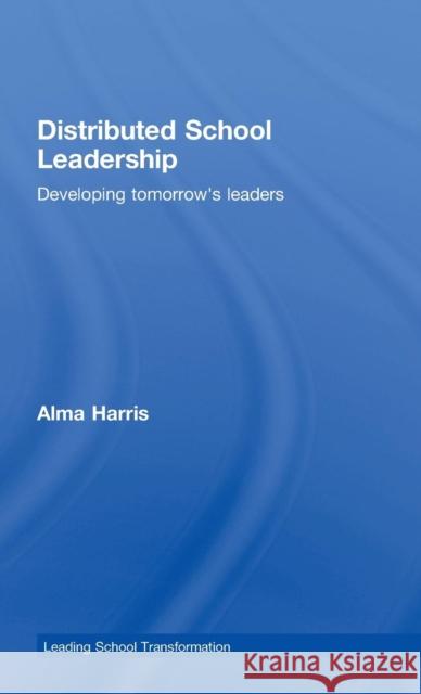 Distributed School Leadership: Developing Tomorrow's Leaders