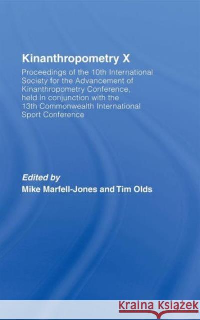 Kinanthropometry X: Proceedings of the 10th International Society for the Advancement of Kinanthropometry Conference, Held in Conjunction