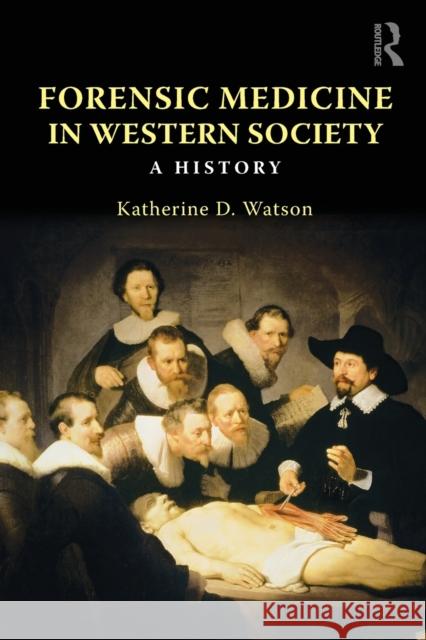 Forensic Medicine in Western Society: A History