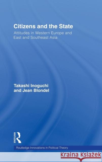 Citizens and the State: Attitudes in Western Europe and East and Southeast Asia