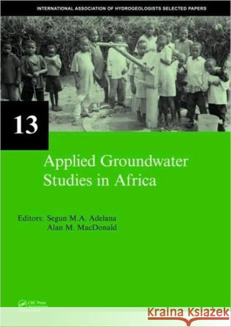 Applied Groundwater Studies in Africa : IAH Selected Papers on Hydrogeology, volume 13