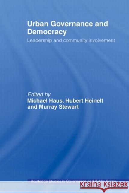 Urban Governance and Democracy: Leadership and Community Involvement