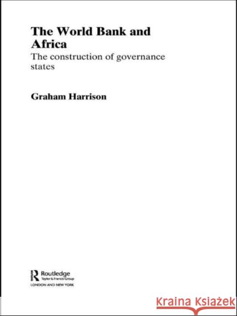 The World Bank and Africa: The Construction of Governance States