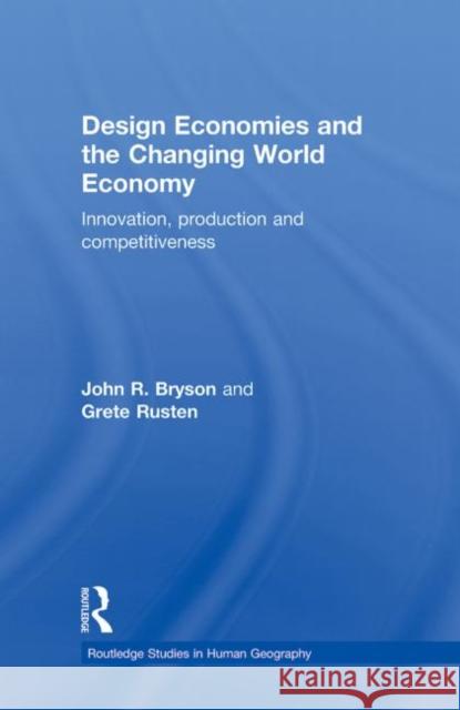 Design Economies and the Changing World Economy: Innovation, Production and Competitiveness