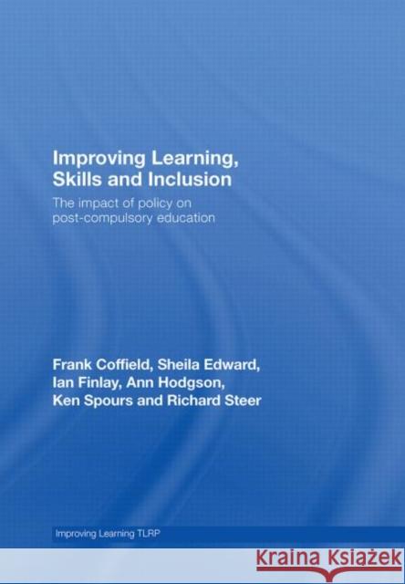 Improving Learning, Skills and Inclusion: The Impact of Policy on Post-Compulsory Education