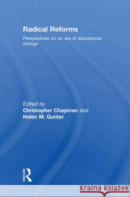 Radical Reforms : Perspectives on an era of educational change