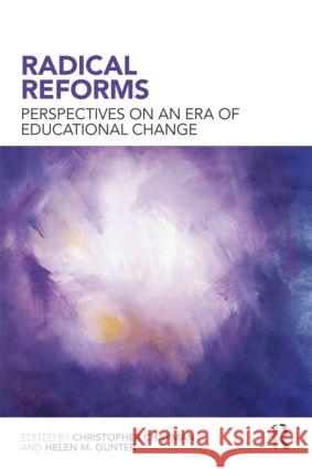 Radical Reforms: Perspectives on an Era of Educational Change