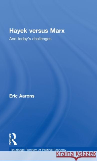 Hayek Versus Marx: And today's challenges