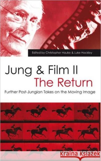 Jung and Film II: The Return: Further Post-Jungian Takes on the Moving Image