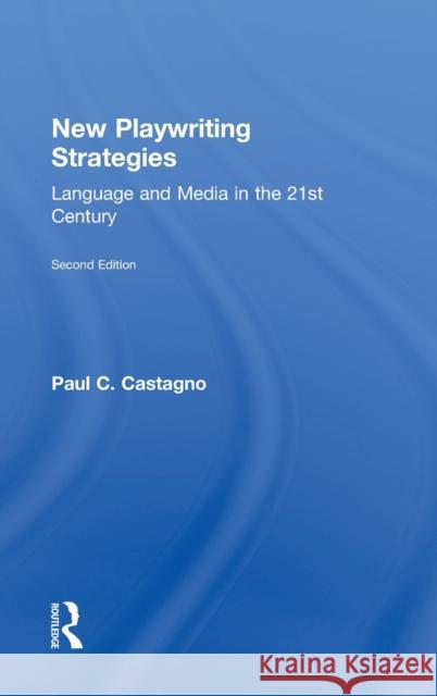 New Playwriting Strategies: Language and Media in the 21st Century
