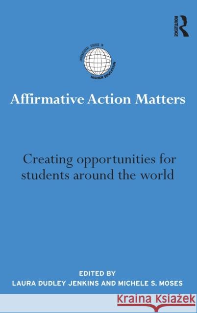 Affirmative Action Matters : Creating opportunities for students around the world