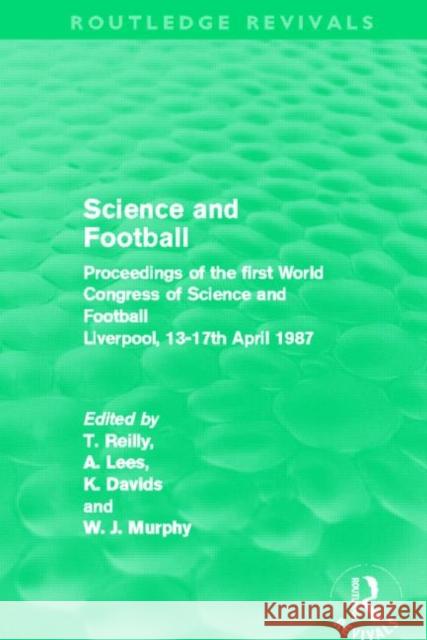 Science and Football : Proceedings of the first World Congress of Science and Football, Liverpool, 13-17th April 1987