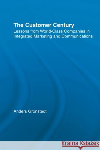 The Customer Century: Lessons from World Class Companies in Integrated Communications