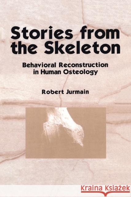 Stories from the Skeleton: Behavioral Reconstruction in Human Osteology