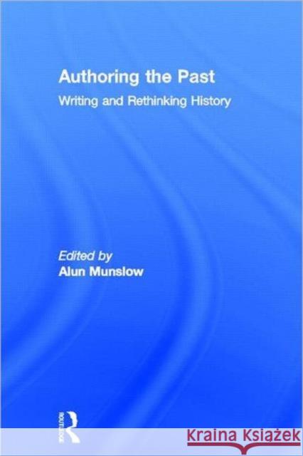 Authoring the Past: Writing and Rethinking History