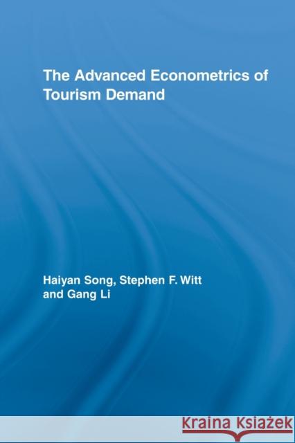 The Advanced Econometrics of Tourism Demand