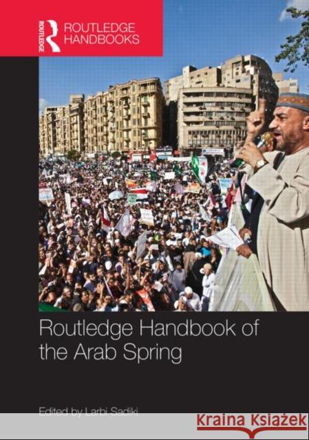 Routledge Handbook of the Arab Spring: Rethinking Democratization