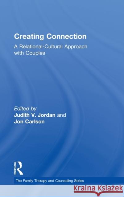 Creating Connection: A Relational-Cultural Approach with Couples