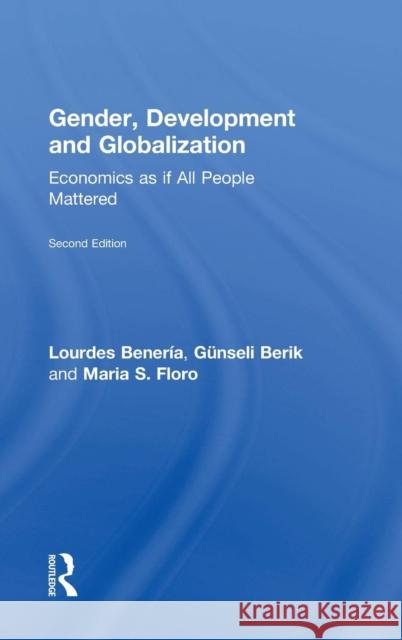Gender, Development and Globalization: Economics as If All People Mattered