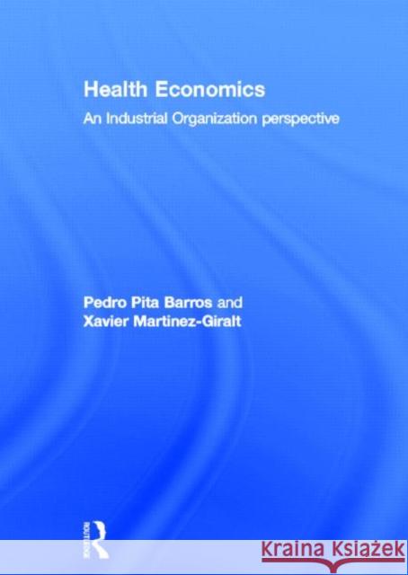 Health Economics : An Industrial Organization Perspective
