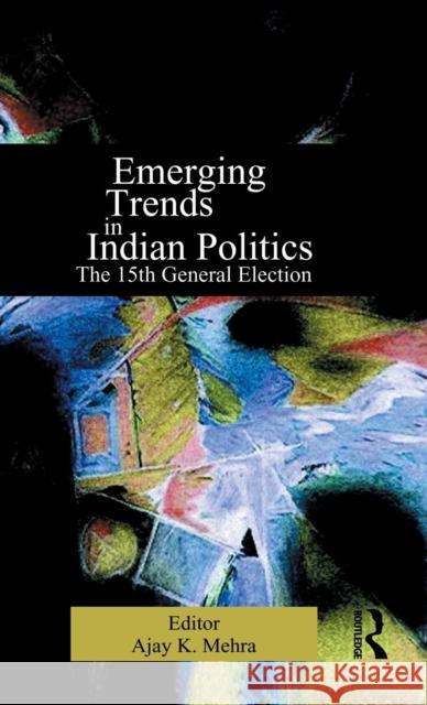 Emerging Trends in Indian Politics: The Fifteenth General Election