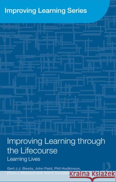 Improving Learning Through the Lifecourse: Learning Lives