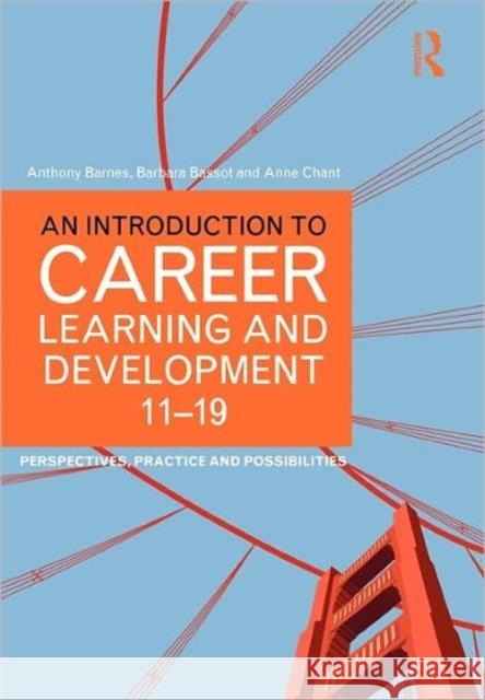 An Introduction to Career Learning & Development 11-19: Perspectives, Practice and Possibilities