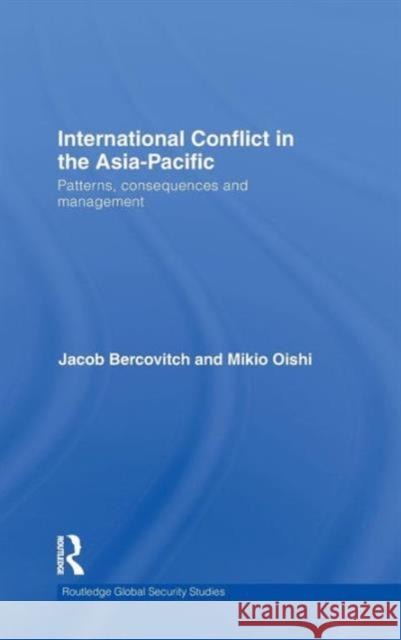 International Conflict in the Asia-Pacific: Patterns, Consequences and Management