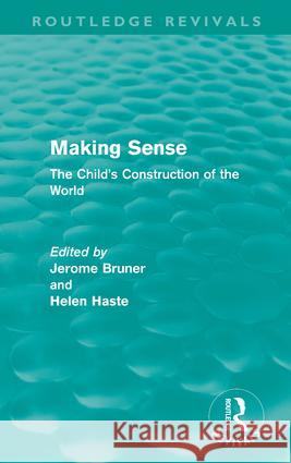 Making Sense (Routledge Revivals): The Child's Construction of the World