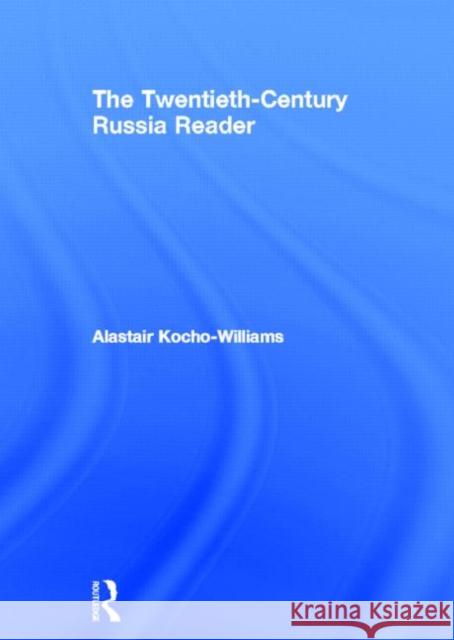 The Twentieth Century Russia Reader