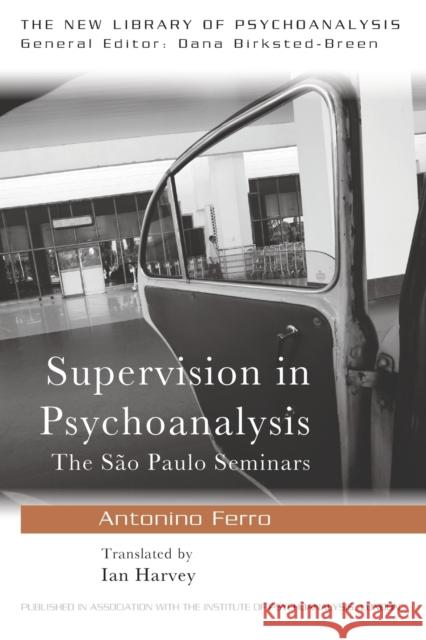 Supervision in Psychoanalysis: The São Paulo Seminars