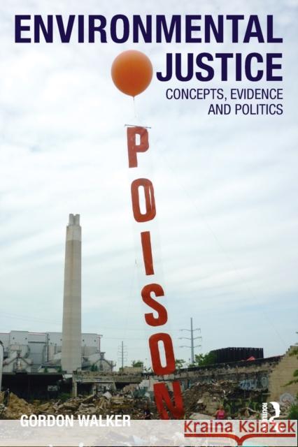 Environmental Justice: Concepts, Evidence and Politics