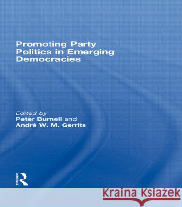 Promoting Party Politics in Emerging Democracies