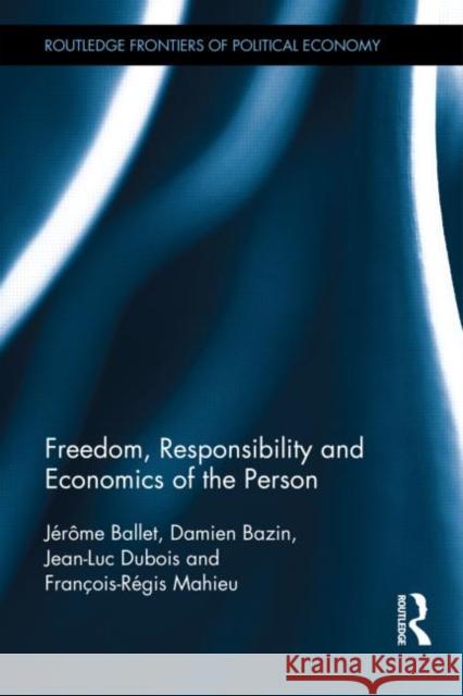 Freedom, Responsibility and Economics of the Person