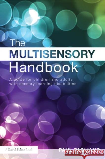 The Multisensory Handbook: A Guide for Children and Adults with Sensory Learning Disabilities