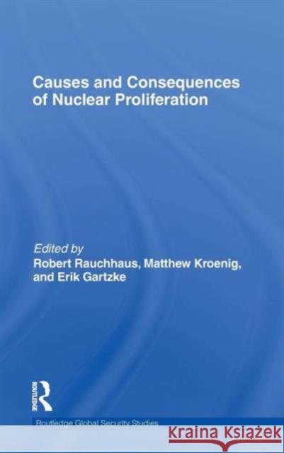 Causes and Consequences of Nuclear Proliferation