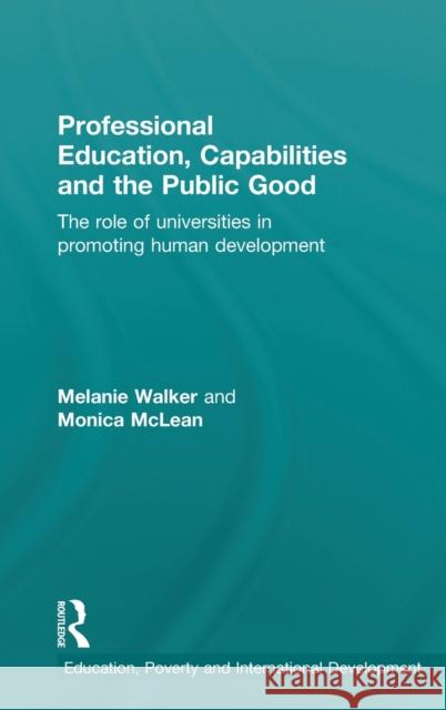 Professional Education, Capabilities and the Public Good: The Role of Universities in Promoting Human Development