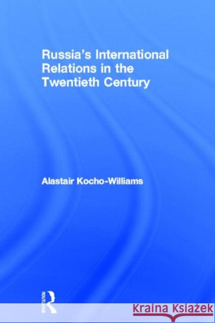 Russia's International Relations in the Twentieth Century