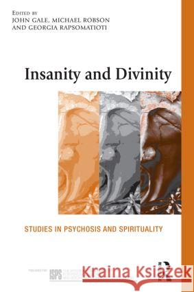 Insanity and Divinity: Studies in Psychosis and Spirituality