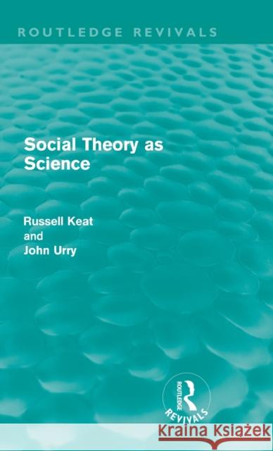 Social Theory as Science (Routledge Revivals)