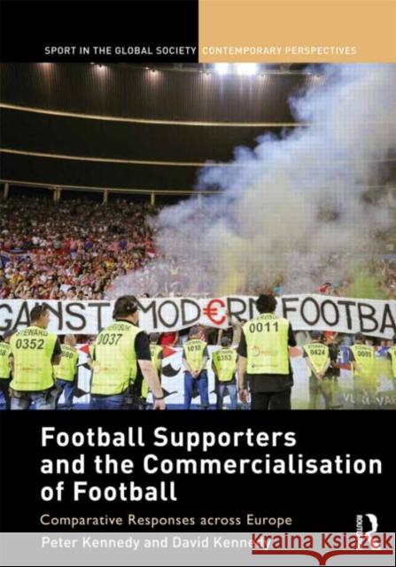 Football Supporters and the Commercialisation of Football : Comparative Responses across Europe