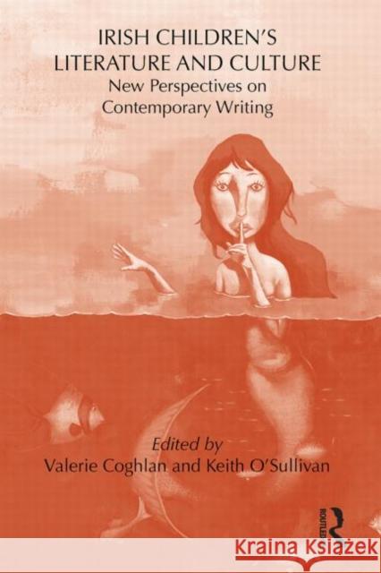 Irish Children's Literature and Culture: New Perspectives on Contemporary Writing