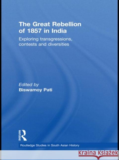 The Great Rebellion of 1857 in India: Exploring Transgressions, Contests and Diversities