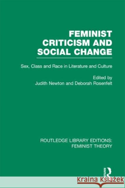 Feminist Criticism and Social Change : Sex, class and race in literature and culture