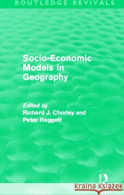 Socio-Economic Models in Geography (Routledge Revivals)