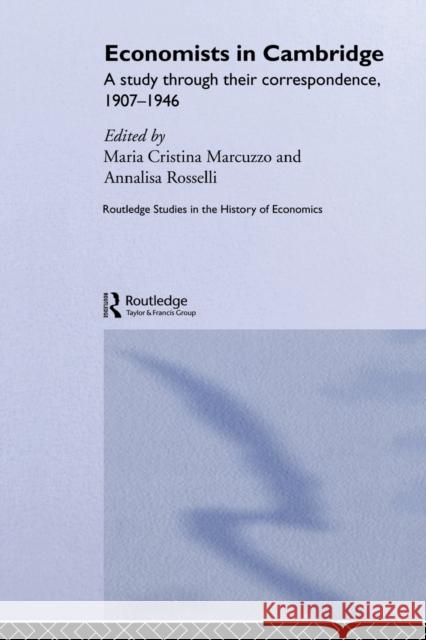 Economists in Cambridge: A Study Through Their Correspondence, 1907-1946