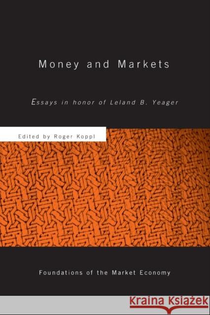 Money and Markets: Essays in Honor of Leland B. Yeager