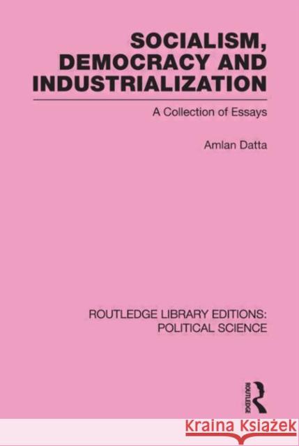 Socialism, Democracy and Industrialization Routledge Library Editions: Political Science Volume 53