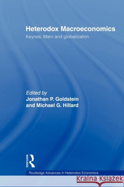 Heterodox Macroeconomics: Keynes, Marx and Globalization